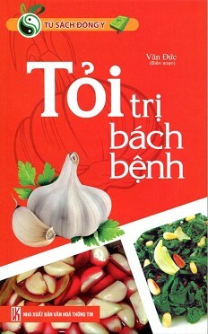 Tủ Sách Đông Y - Tỏi Trị Bách Bệnh