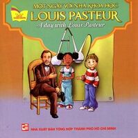 Tủ Sách Gặp Gỡ Danh Nhân - A Day With Louis Pasteur (Song Ngữ)