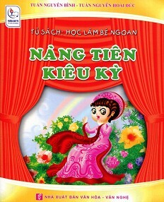 Tủ Sách Học Làm Bé Ngoan - Nàng Tiên Kiêu Kỳ