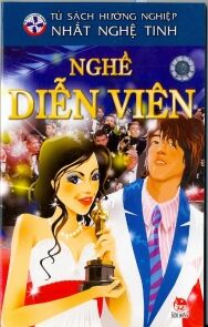 Tủ sách hướng nghiệp - Nghề diễn viên