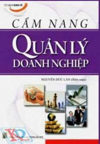 Tủ Sách Kinh Tế - Cẩm Nang Quản Lý Doanh Nghiệp