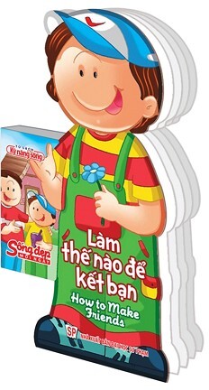 Tủ Sách Kỹ Năng Sống - Sống Đẹp Mỗi Ngày: Làm Thế Nào Để Kết Bạn