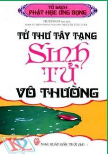 Tủ sách Phật học ứng dụng: Tử thư Tây Tạng Sinh tử vô thường - Huyền Cơ (biên dịch)