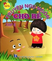 Tủ Sách Thiếu Nhi - Truyện Ngụ Ngôn Cho Bé (Tập 5)