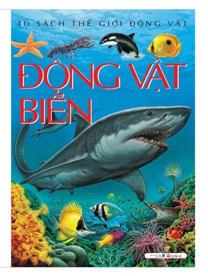 Tủ sách tri thức bách khoa bằng hình: Động vật biển - Nhiều tác giả