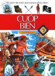 Tủ sách tri thức bách khoa bằng hình: Cướp biển (Bìa mềm) - Nhiều tác giả