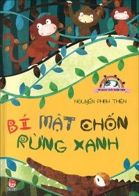 Tủ sách tuổi thần tiên - Bí mật chốn rừng xanh