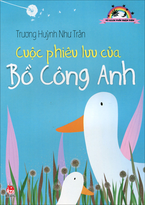 Tủ sách tuổi thần tiên - Cuộc phiêu lưu của Bồ Công Anh