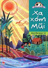 Tủ Sách Tuổi Thần Tiên - Xa Xóm Mũi