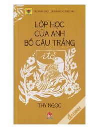 Tủ sách vàng - Lớp học của anh Bồ Câu Trắng