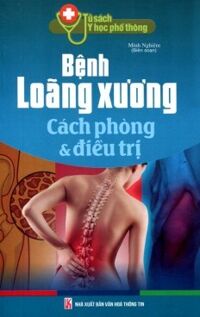 Tủ sách y học phổ thông - Bệnh loãng xương cách phòng và điều trị