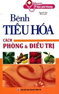 Tủ Sách Y Học Phổ Thông - Bệnh Tiêu Hóa