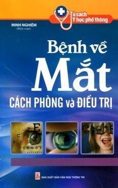 Tủ Sách Y Học Phổ Thông - Bệnh Về Mắt Cách Phòng Và Điều Trị