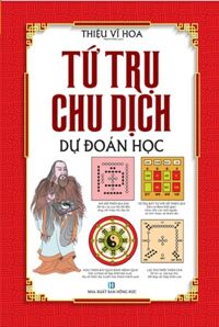 Tứ Trụ Chu Dịch Dự Đoán Học