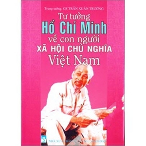 Tư Tưởng Hồ Chí Minh Về Con Người Xã Hội Chủ Nghĩa Việt Nam