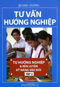 Tư vấn hướng nghiệp (T2): Tự hướng nghiệp & rèn luyện kỹ năng vào đời - Quang Dương