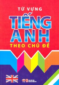 Từ vựng tiếng Anh theo chủ điểm