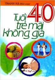 Tuổi 40 Trẻ Mãi Không Già