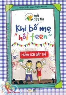 Tuổi dậy thì Khi bố mẹ hồi teen