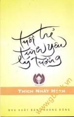 Tuổi trẻ, tình yêu, lý tưởng - Thiền sư Nhất Hạnh