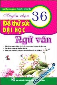 Tuyển Chọn 36 Đề Thử Sức Đại Học Ngữ Văn