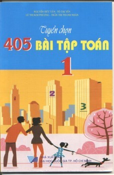 Tuyển chọn 405 bài tập Toán 1