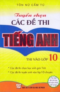 Tuyển Chọn Các Đề Thi Tiếng Anh Thi Vào Lớp 10