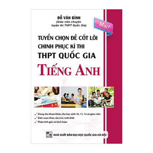 Tuyển Chọn Đề Cốt Lõi Chinh Phục Kì Thi THPT Quốc Gia Tiếng Anh