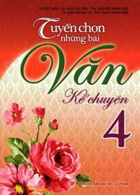 Tuyển Chọn Những Bài Văn Kể Chuyện Lớp 4