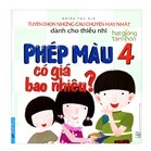 Tuyển Chọn Những Câu Chuyện Hay Nhất Dành Cho Thiếu Nhi - Tập 4: Phép Màu Có Giá Bao Nhiêu?