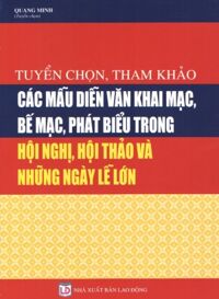 Tuyển Chọn Tham Khảo Các Mẫu Diễn Văn Khai Mạc Bế Mạc Phát Biểu Trong Hội Nghị Hội Thảo Và Những Ngày Lễ Lớn