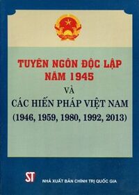 Tuyên Ngôn Độc Lập 1945 Và Các Hiến Pháp Việt Nam