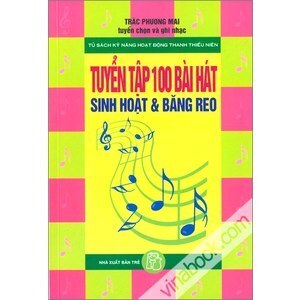 Tuyển tập 100 bài hát sinh hoạt và băng reo