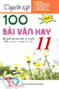 Tuyển Tập 100 Bài Văn Hay 11 (Bồi Dưỡng Học Sinh Khá Giỏi)