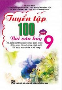 Tuyển tập 100 bài văn hay 9