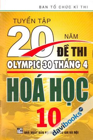 Tuyển tập 20 năm đề thi Olympic hóa học 10