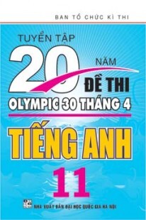 Tuyển Tập 20 Năm Đề Thi Olympic 30 Tháng 4 Tiếng Anh 11