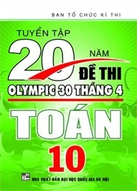 Tuyển tập 20 năm đề thi Olympic toán 10