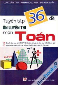 Tuyển Tập 36 Đề Ôn Luyện Thi Môn Toán