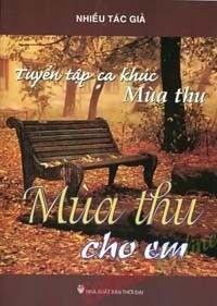 Tuyển Tập Ca Khúc Mùa Thu - Mùa Thu Cho Em