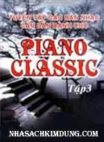 Tuyển Tập Các Bản Nhạc Căn Bản Dành Cho Piano Classic - Tập 3