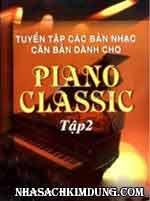 Tuyển Tập Các Bản Nhạc Căn Bản Dành Cho Piano Classic - Tập 2