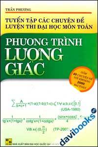 Tuyển Tập Các Chuyên Đề Luyện Thi Đại Học Môn Toán Phương Trình Lượng Giác