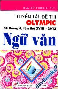 Tuyển Tập Đề Thi Olympic 30 Tháng 4, Lần Thứ XVIII - 2012 (Ngữ Văn)