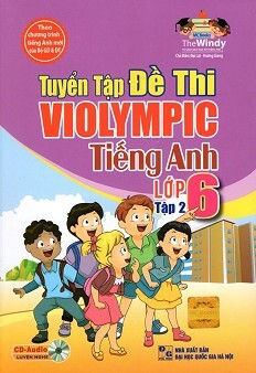 Tuyển Tập Đề Thi Violympic Tiếng Anh Lớp 6 - Tập 2, kèm CD