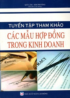 Tuyển Tập Tham Khảo Các Mẫu Hợp Đồng Trong Kinh Doanh