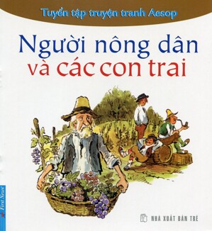 Tuyển tập truyện tranh Aesop: Người nông dân và các con trai - Aesop