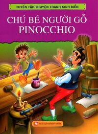 Tuyển Tập Truyện Tranh Kinh Điển - Chú Bé Người Gỗ Pinocchio