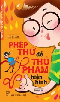 Tuyển Truyện Hay Dành Cho Thiếu Nhi - Phép Thử Để Hiện Hình