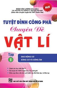 Tuyệt Đỉnh Công Phá Chuyên Đề Vật Lí - Tập 1